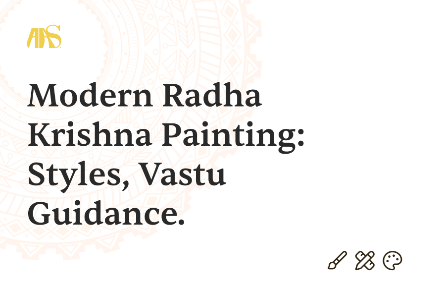 Modern Radha Krishna Painting: Five Styles, Vastu Guidance, and How to Choose One for Your Home